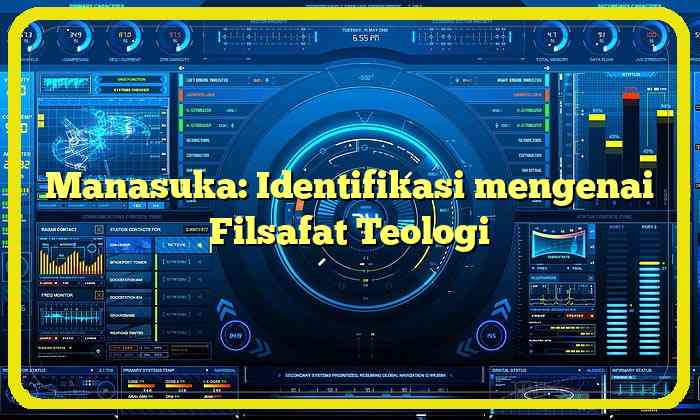 Manasuka: Identifikasi mengenai Filsafat Teologi